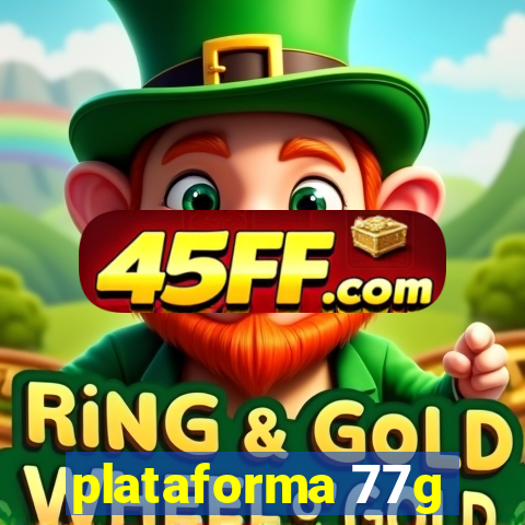 plataforma 77g